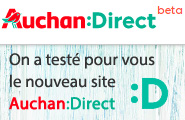 On a testé pour vous le nouveau site Auchan Direct